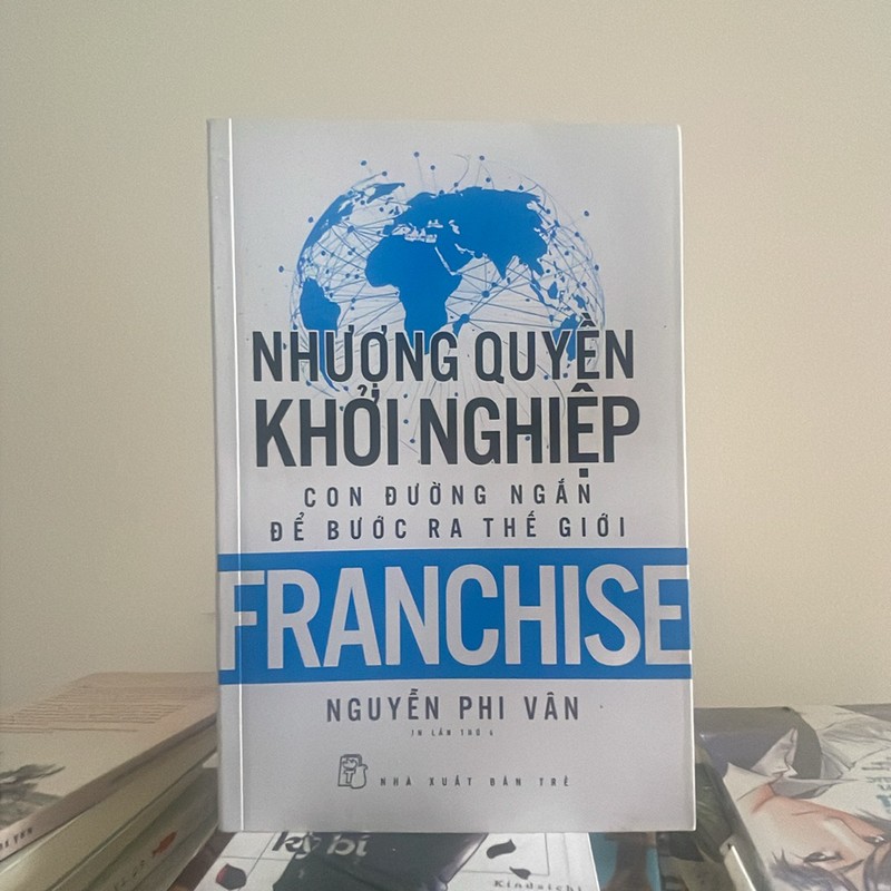 Bản in lần thứ 6 năm 2020 NHƯỢNG QUYỀN KHỞI NGHIỆP - Con đường ngắn bước ra thế giới (32) 195352