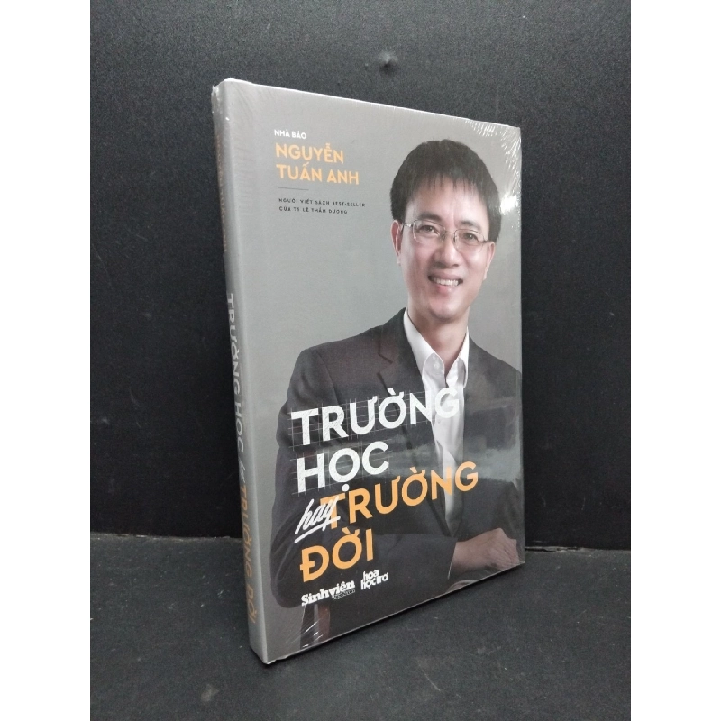 Trường học hay trường đời (bìa cứng) mới 100% HCM1710 Nhà báo Nguyễn Tuấn Anh KỸ NĂNG 917584