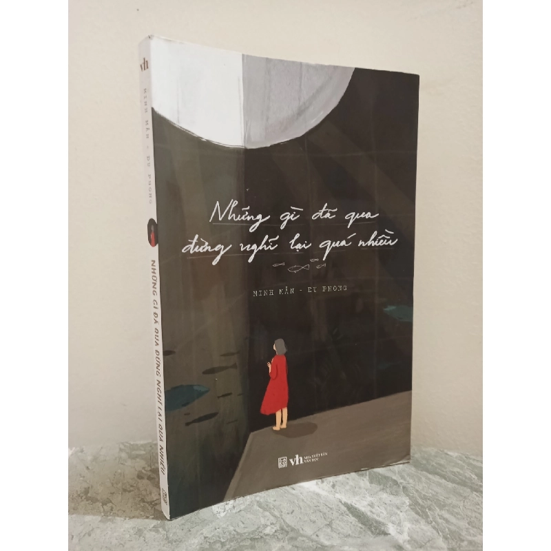 [Phiên Chợ Sách Cũ] Những Gì Đã Qua Đừng Nghĩ Lại Quá Nhiều (2023) - Minh Mẫn, Du Phong S1911 714549