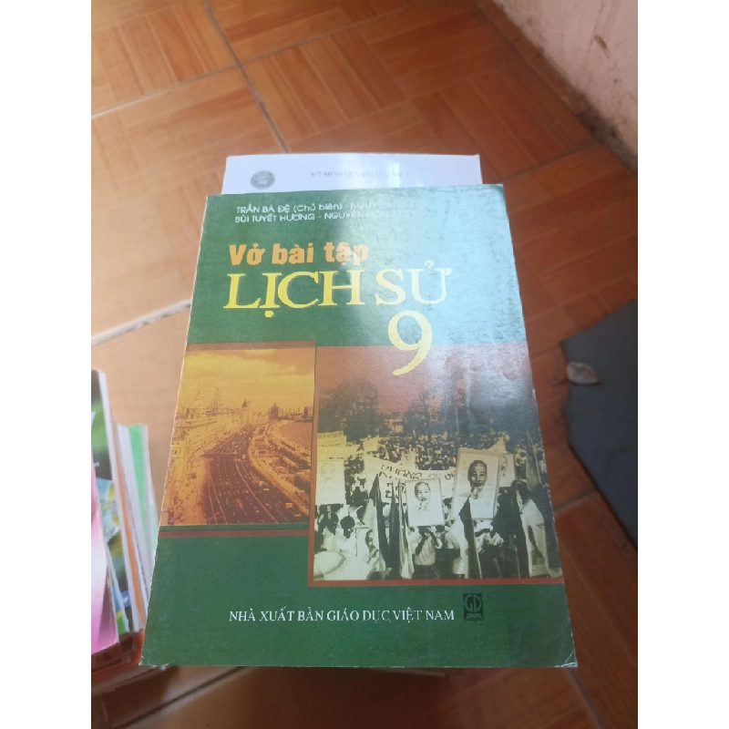 Vở bài tập lịch sử 9 - Bá Đệ 2014 (Giáo khoa) VAVO1304-AK3ST3 1012426