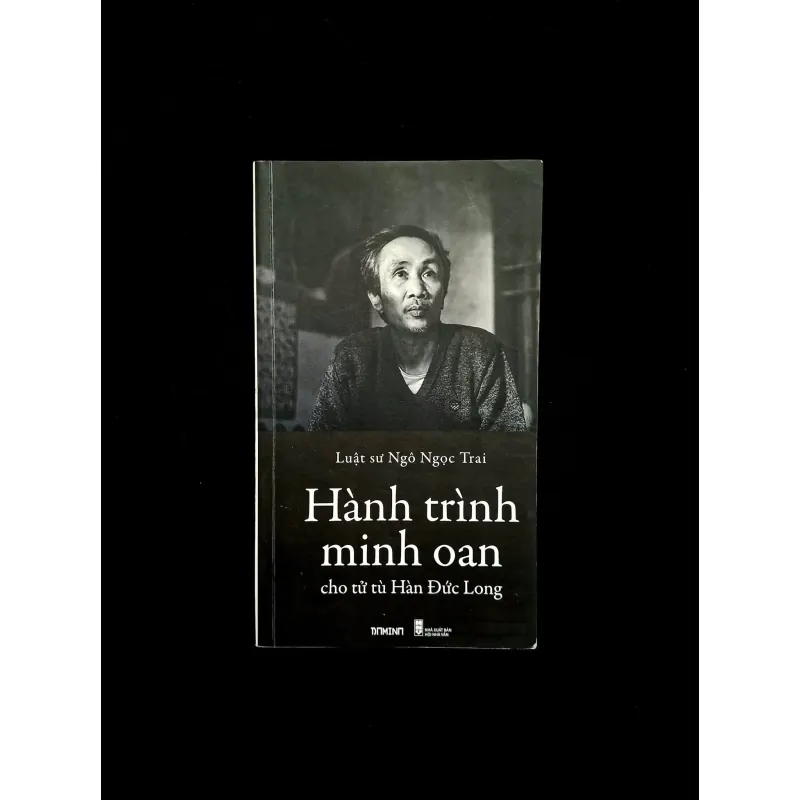Hành Trình Minh Oan Cho Tử Tù Hàn Đức Long - Ngô Ngọc Trai  1027039