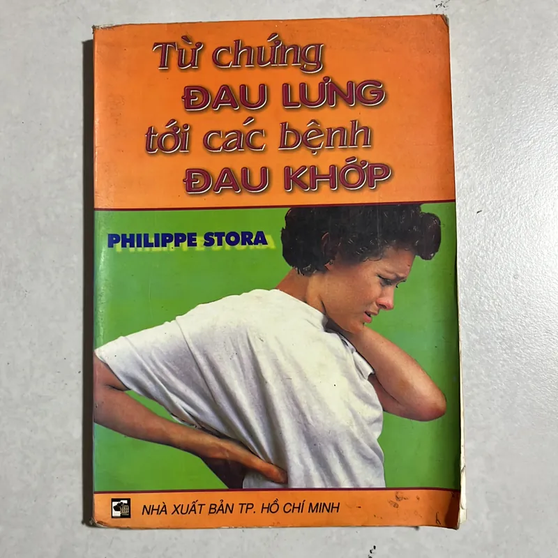 Từ chứng đau lưng tới các bênh đau khớp - Philippe Stora - 1999s 589713