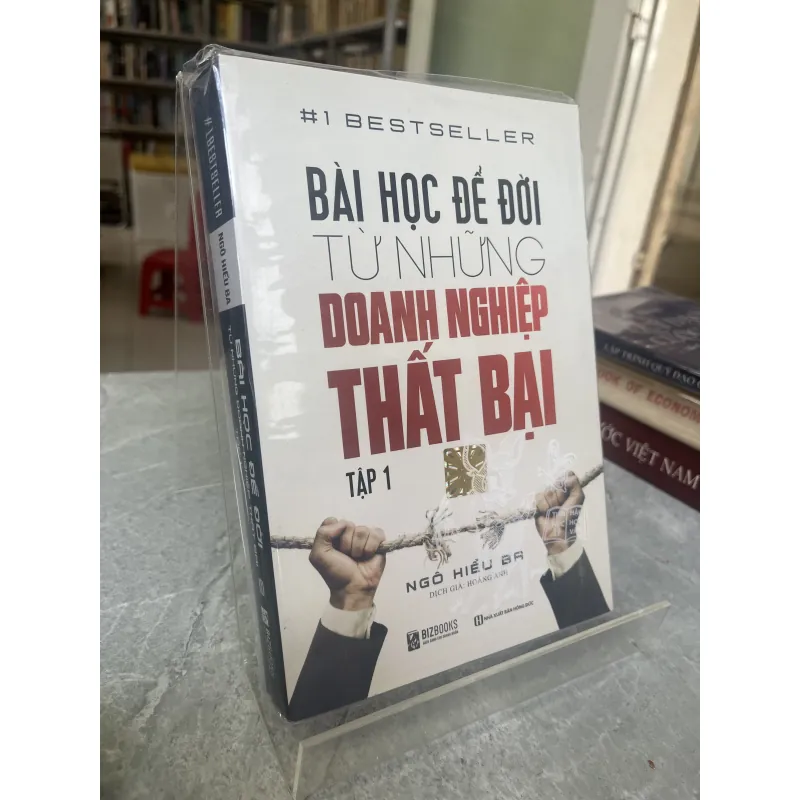 BÀI HỌC ĐỂ ĐỜI TỪ NHỮNG DOANH NGHIỆP THẤT BẠI - HOÀNG ANH 787471