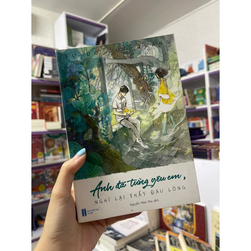 Anh đã từng yêu em, nghĩ lại thấy đau lòng - Tự Do Cực Quang 472506