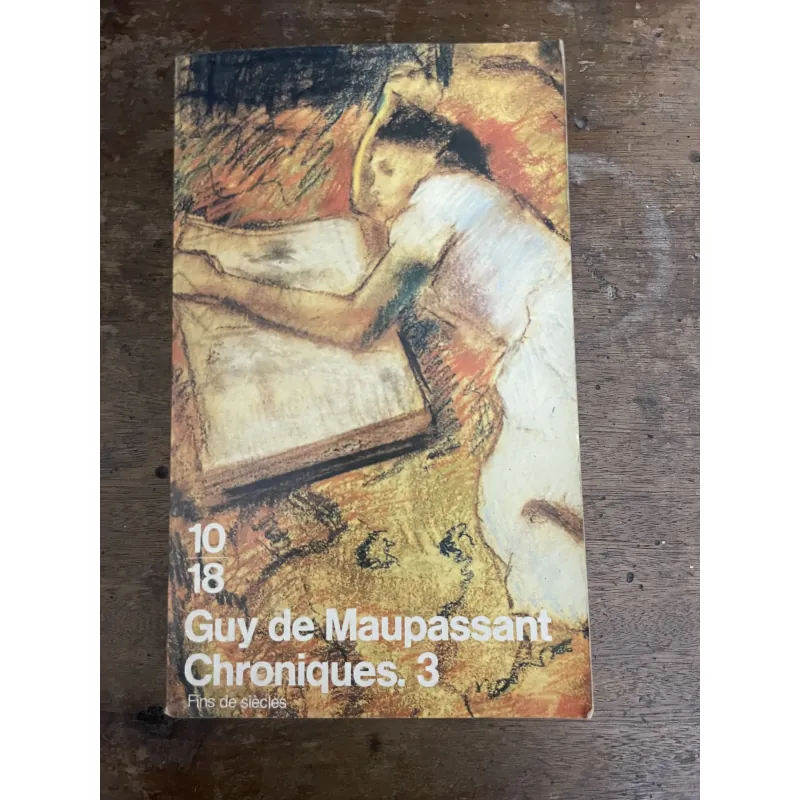 Chroniques 3 - Guy de Maupassant 781894