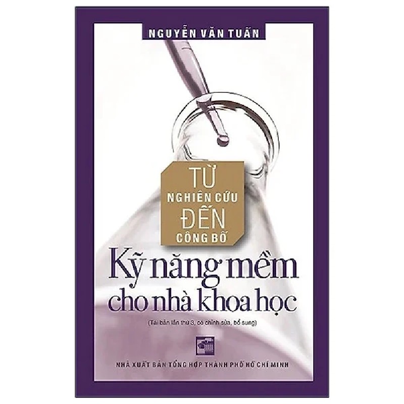 Từ Nghiên Cứu Đến Công Bố Kỹ Năng Mềm Cho Nhà Khoa Học (Bìa Cứng) - Nguyễn Văn Tuấn 186224