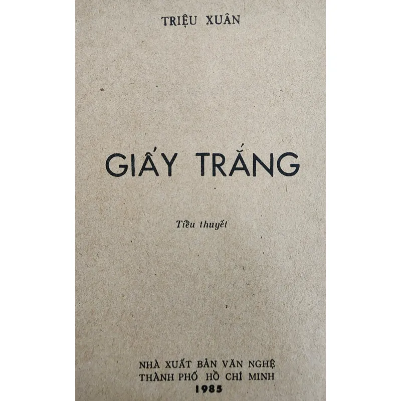 Triệu Xuân - Tiểu thuyết GIẤY TRẮNG (535 trang) 717597
