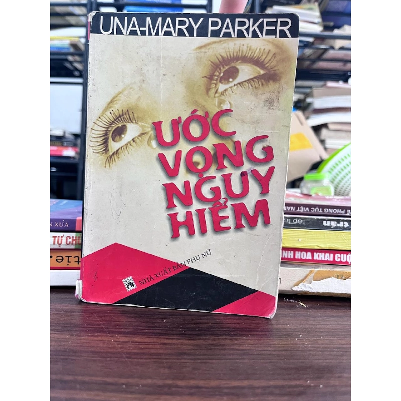 Ước Vọng Nguy Hiểm - Una-Mary Parker - Una-Mary Parker 973232