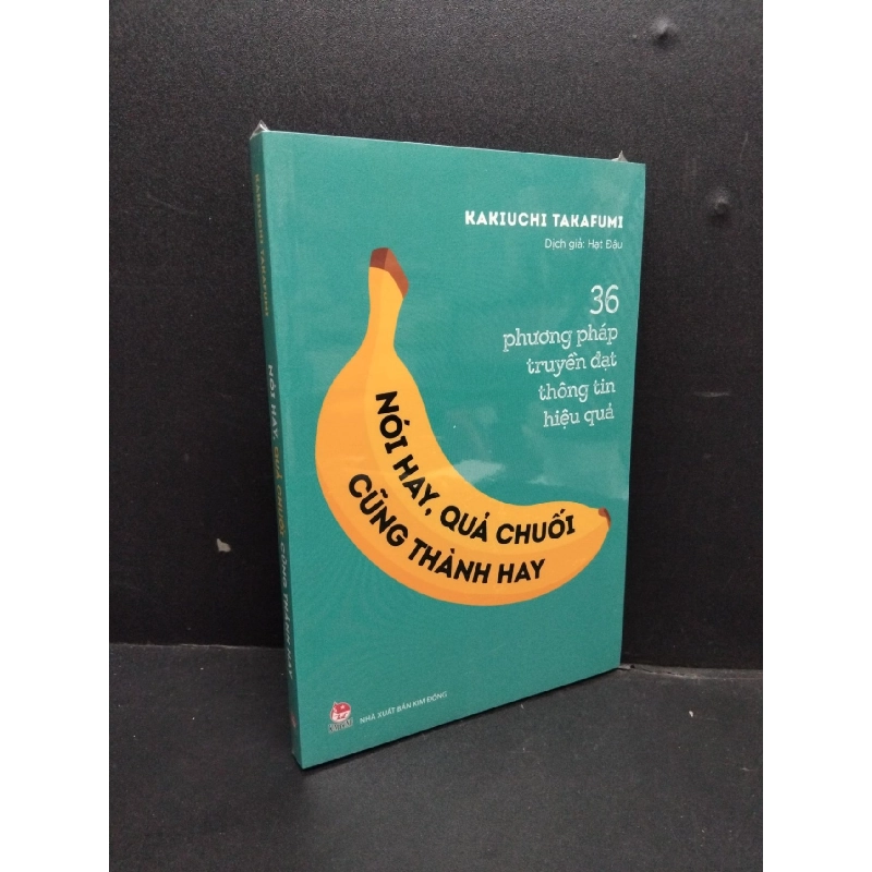 Nói Hay, Quả Chuối Cũng Thành Hay mới 100% HCM0107 Kachiuchi Takafumi KỸ NĂNG 916017