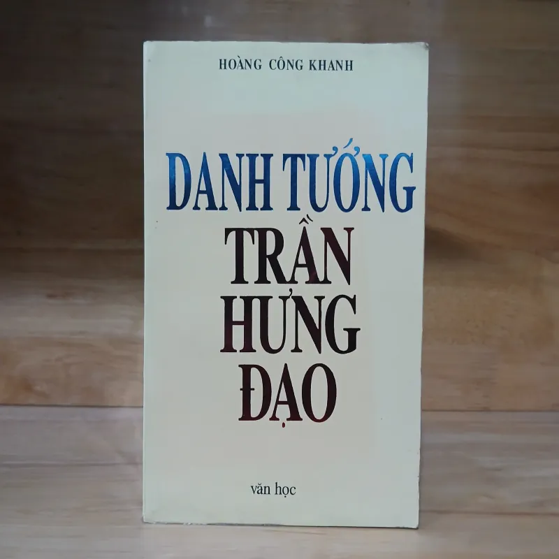 Danh Tướng Trần Hưng Đạo - Hoàng Công Khanh 995808