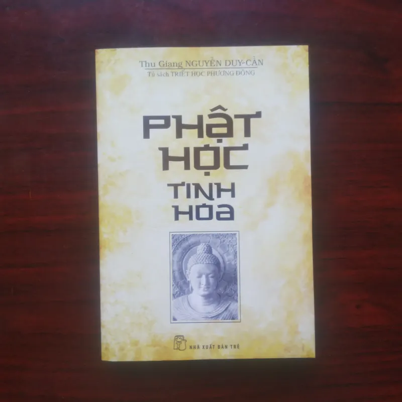 [Sách Minh Triết Phương Đông] Phật Học Tinh Hoa (Thu Giang Nguyễn Duy Cần) 936294