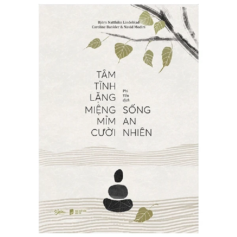 Tâm Tĩnh Lặng Miệng Mỉm Cười Sống An Nhiên - Björn Natthiko Lindeblad, Caroline Bankler, Navid Modiri 281551