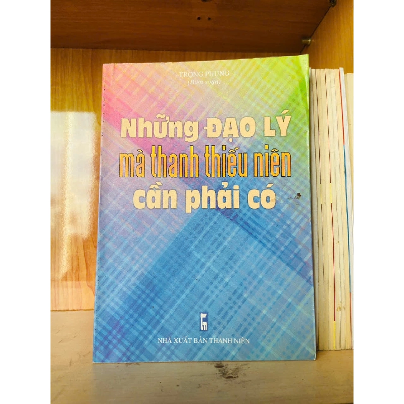 Những đạo lý mà thanh thiếu niên cần phải có - KỸ NĂNG - VAVO2911-213 712799