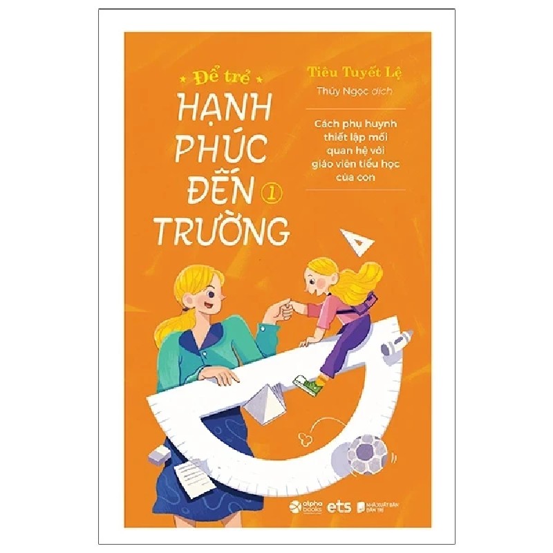 Để Trẻ Hạnh Phúc Đến Trường 1 - Tiêu Tuyết Lệ 192203