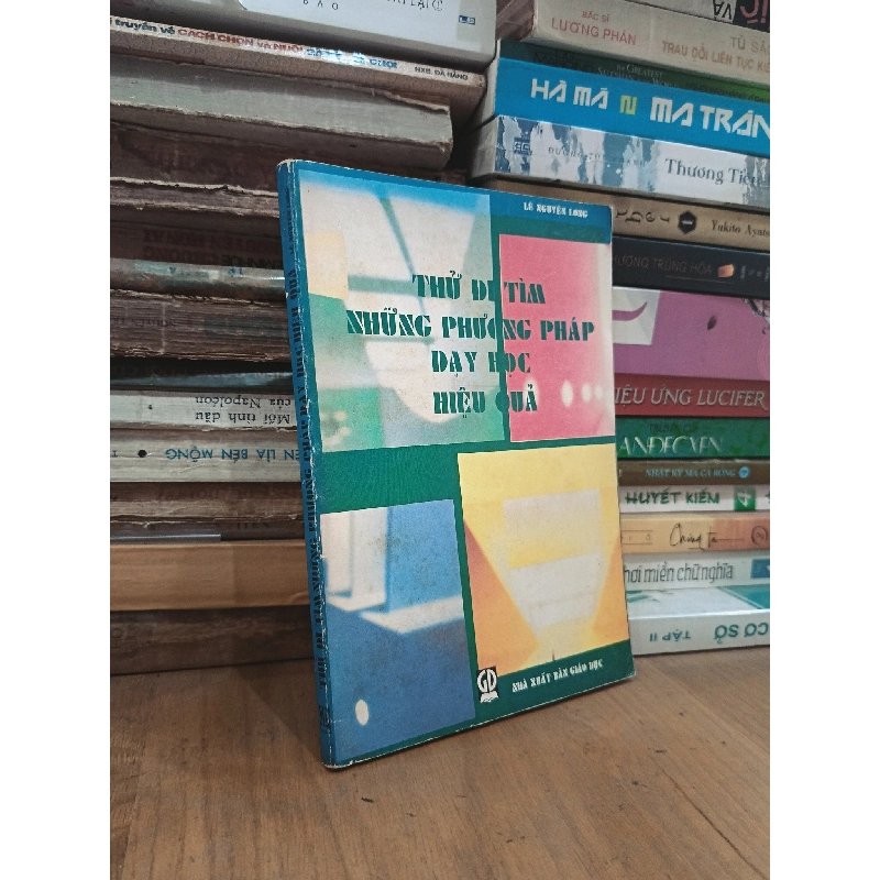 Thử Đi Tìm Những Phương Pháp Dạy Học Hiệu Quả - Lê Nguyên Long 998320