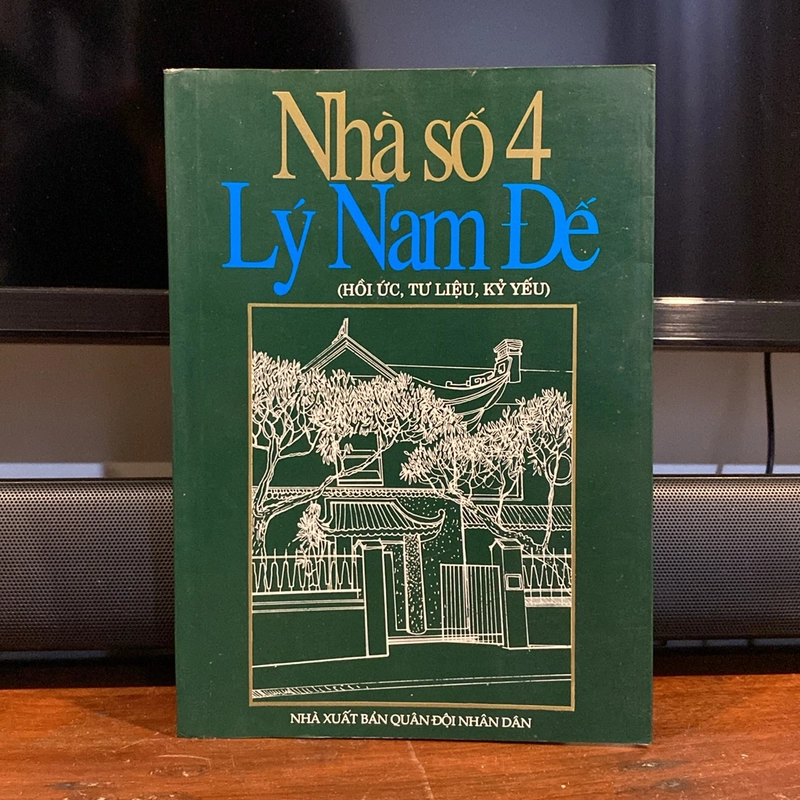 NHÀ SỐ 4 LÝ NAM ĐẾ (HỒI ỨC, TƯ LIỆU, KỶ YẾU) XUẤT BẢN NĂM 1997 470490