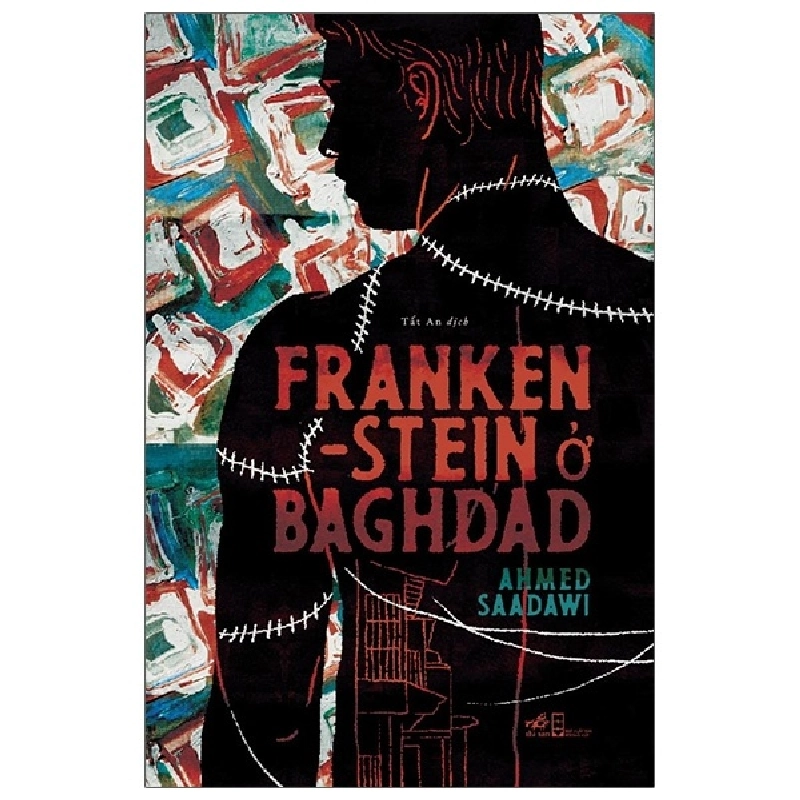 Franken-stein ở Baghdad - Ahmed Saadawi 2021 New 100% HCM.PO 30294