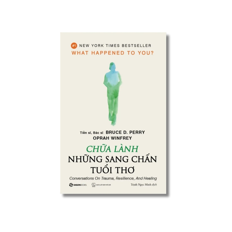 Chữa lành những sang chấn tuổi thơ - Bruce D. Perry ; Oprah Winfrey 724982