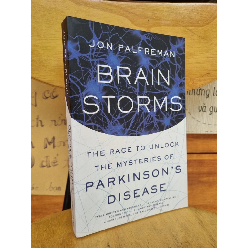 BRAIN STORMS : THE RACE TO UNLOCK THE MYSTERIES OF PARKNSON'S DISEASE - JON PALFREMAN 120747