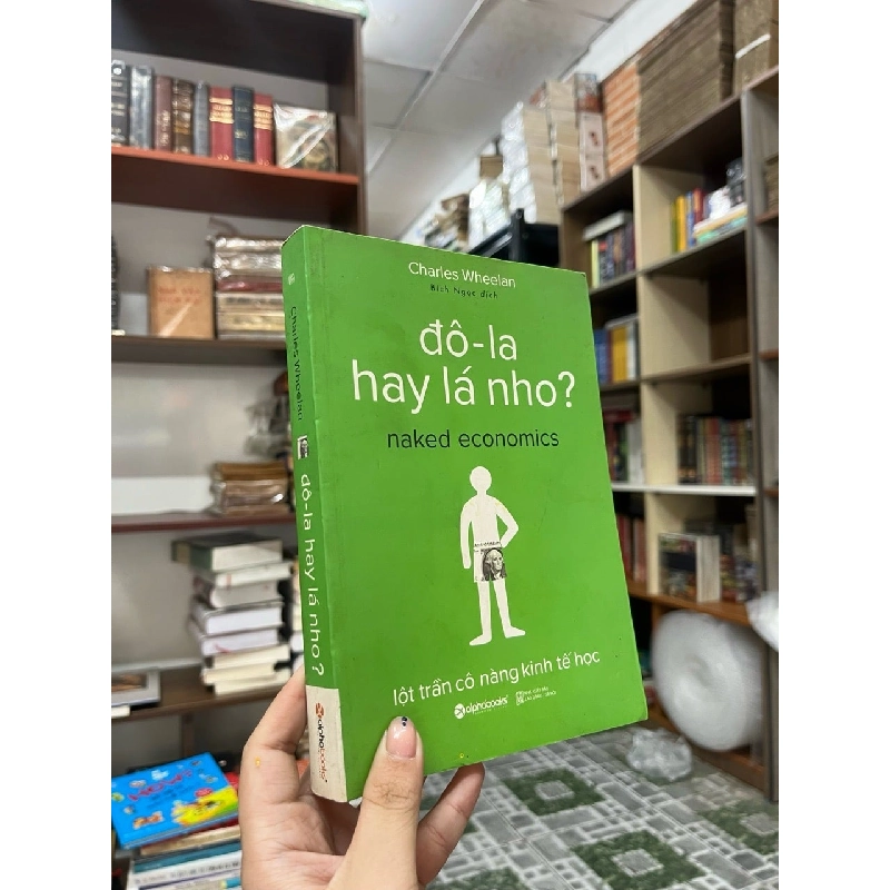 Đô-la hay lá nho? - Charles Wheelan 129423