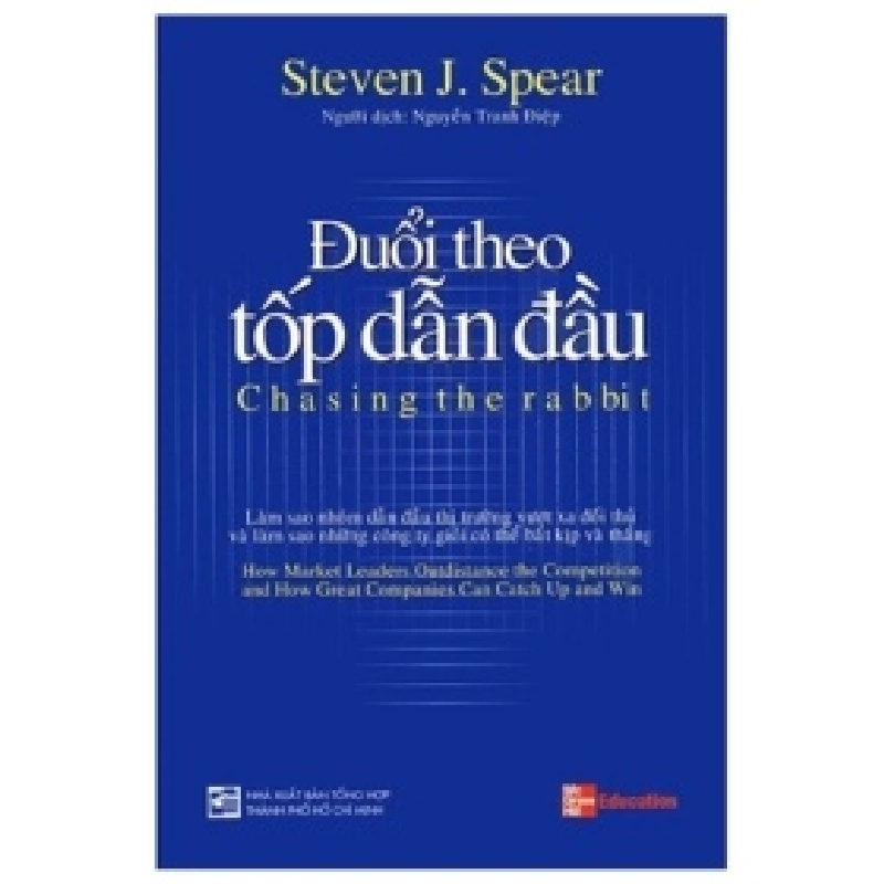 Đuổi Theo Tốp Dẫn Đầu - Steven J. Spear (Mới 100%) Phân tích kinh tế, NXB Tổng Hợp TPHCM - SÁCH ĐẠI HỌC 490128