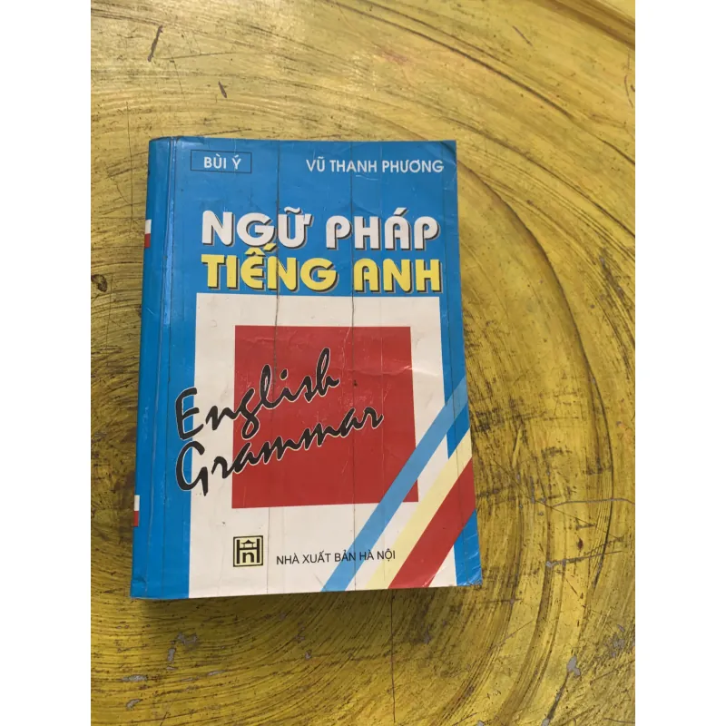  NGỮ PHÁP TIẾNG ANH- BÙI Ý & VŨ THANH PHƯƠNG  750775