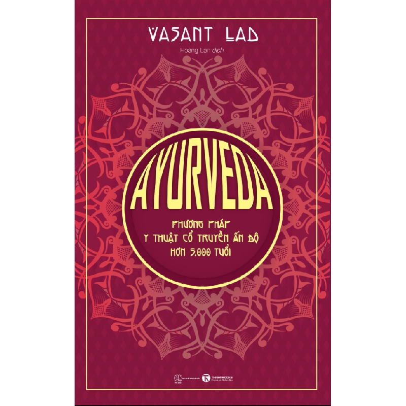 AYURVEDA - Phương Pháp Y Thuật Cổ Truyền Ấn Độ Hơn 5000 Tuổi - Vasant Lad (Mới 100%) Sách y học cổ truyền, Thái Hà Books - SÁCH ĐẠI HỌC 489062