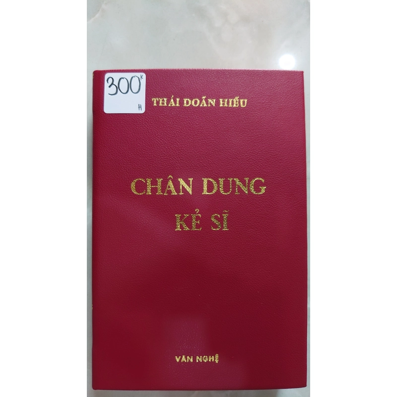 CHÂN DUNG KẺ SĨ: chân dung các nhà văn qua giai thoại. Thái Doãn Hiểu, Hoàng Liên sưu tầm 305453