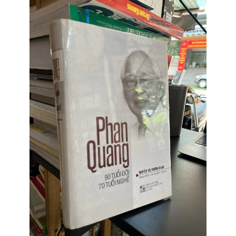 Phan Quang 90 tuổi đời 70 tuổi nghề - Nguyễn Thị Trường Giang 523449