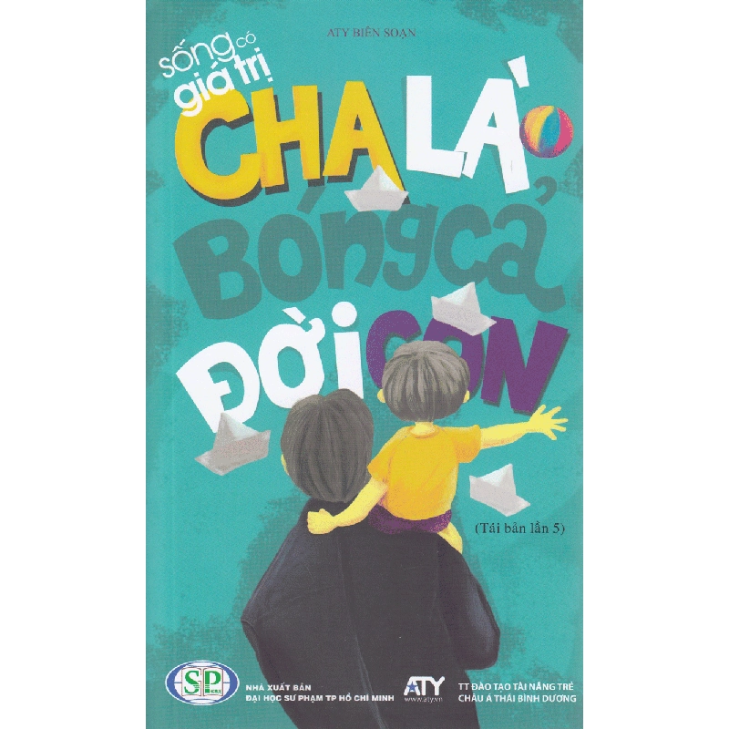 Sống Có Giá Trị - Cha Là Bóng Cả Đời Con - ATY ASB.PO Oreka Blogmeo 230225 530243