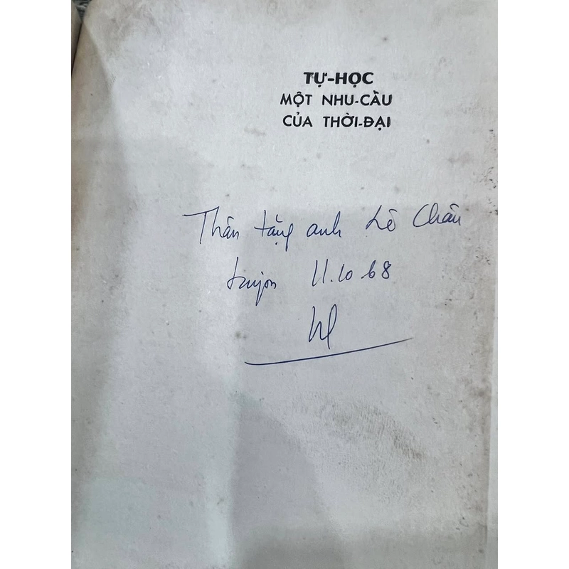 TỰ HỌC MỘT NHU CẦU CỦA THỜI ĐẠI ( BẢN ĐẶC BIỆT CÓ THỦ BÚT TÁC GIẢ) - NGUYỄN HIẾN LÊ 531623