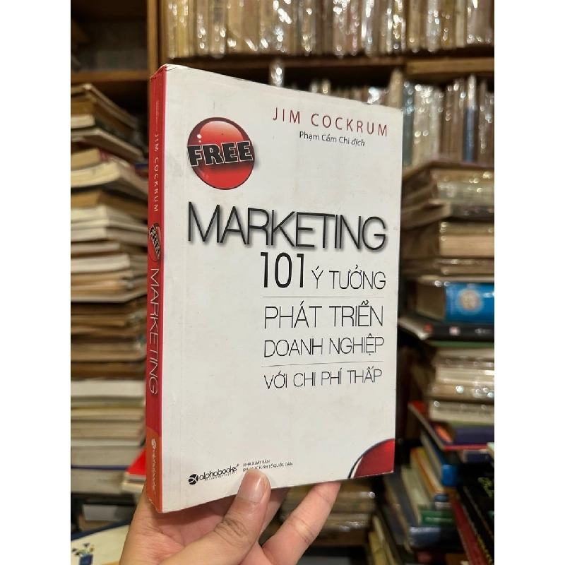 101 Ý Tưởng Phát Triển Doanh Nghiệp với Chi Phí Thấp - Jim Cockrum 929251