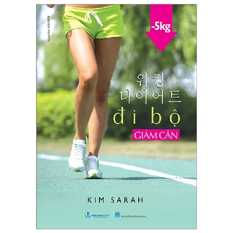 Đi Bộ Giảm Cân - Kim Sarah (Mới 100%) Sách làm đẹp, Văn Lang Books - SÁCH ĐẠI HỌC 489319