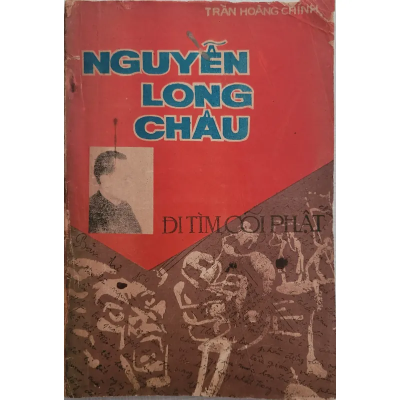 Nguyễn Long Châu đi tìm cõi Phật - Trần Hoàng Chính 1001317