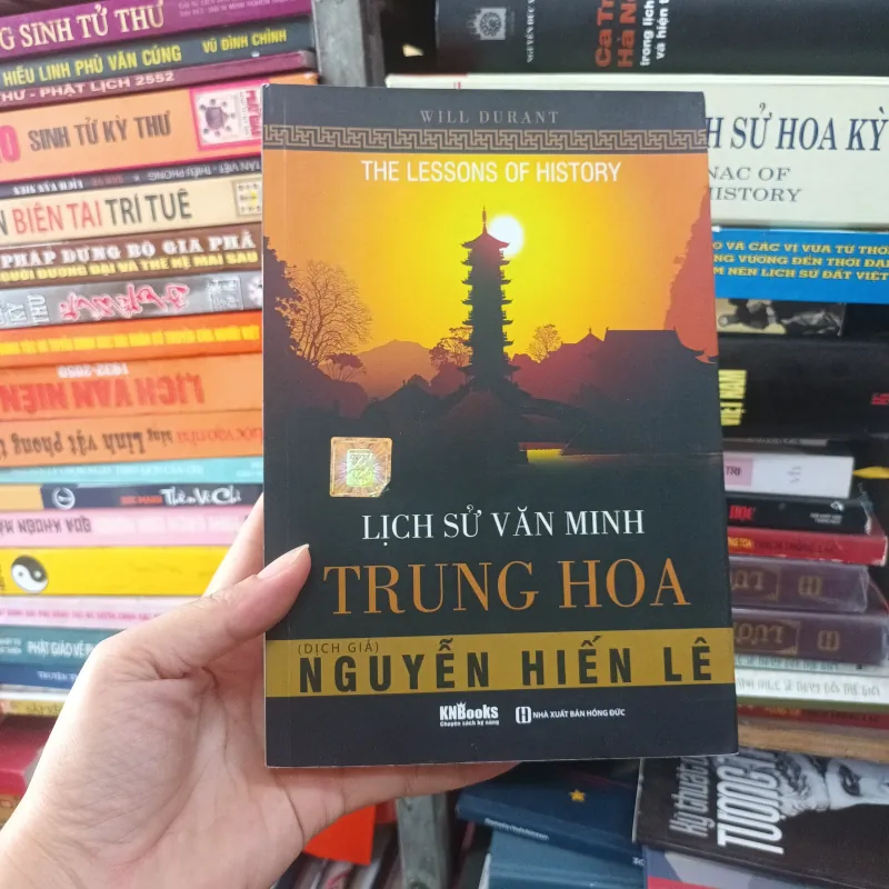 Lịch Sử Văn Minh Trung Hoa - Will Duranrt- dịch giả Nguyễn Hiến Lê 1032708