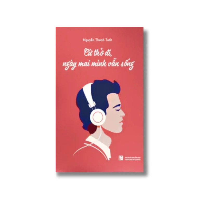 Cứ thở đi, ngày mai mình vẫn sống - Nguyễn Thanh Tuất 725498