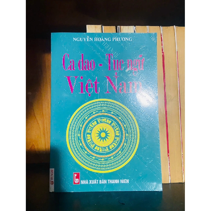 Ca dao - Tục ngữ Việt Nam / Nguyễn Hoàng Phương KHOA HỌC ĐỜI SỐNG VAVO2012-51 737434