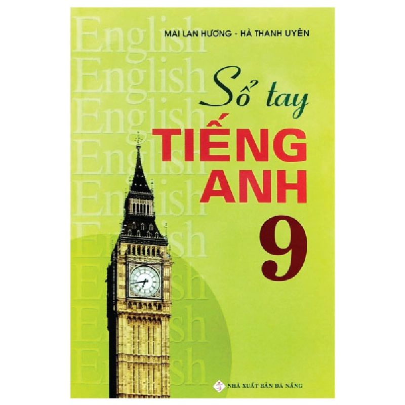 Sổ Tay Tiếng Anh - Lớp 9 - Mai Lan Hương, Hà Thanh Uyên 288794