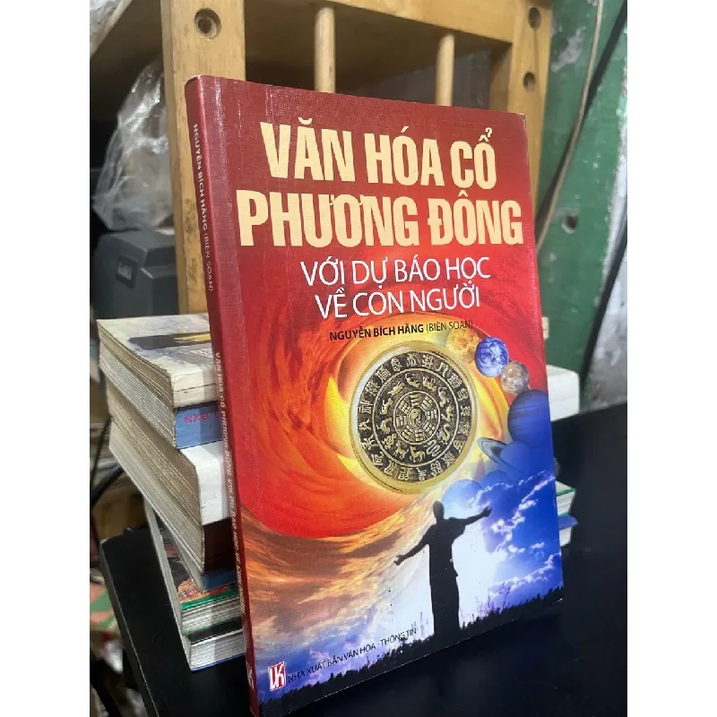 Văn hoá cổ phương Đông với dự báo học về con người - Nguyễn Bích Hằng 598651