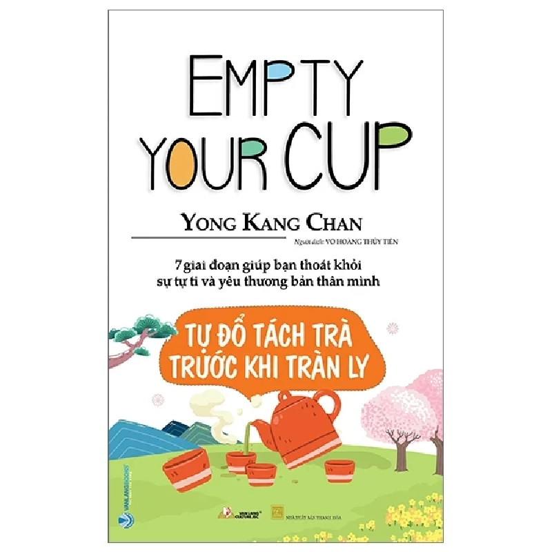 Tự Đổ Tách Trà Trước Khi Tràn Ly - Yong Kang Chan (Mới 100%) Sách tư duy, kỹ năng sống, Văn Lang Books - SÁCH ĐẠI HỌC 483494