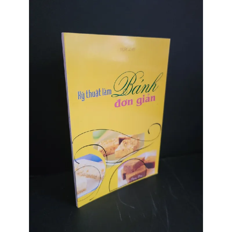 [Sách Cũ SCGR] Kỹ thuật làm bánh đơn giản mới 90% bẩn nhẹ 2008 Ngọc Lan HCM3004 GIÁO TRÌNH, CHUYÊN MÔN 681152