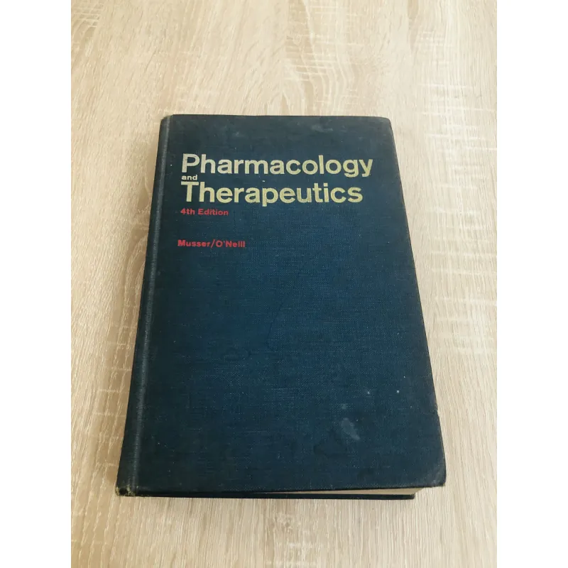 PHARMACOLOGY AND THERAPEUTICS (4th Edition) – Musser / O’Neill 968616