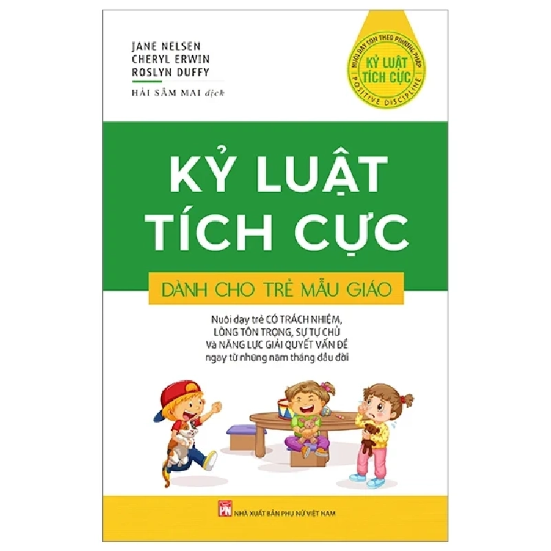 Kỷ Luật Tích Cực Dành Cho Trẻ Mẫu Giáo - Jane Nelsen, Cheryl Erwin, Roslyn Duffy 280666