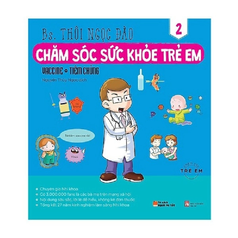 Chăm Sóc Sức Khỏe Trẻ Em - Tập 2: Vaccine - Tiêm Chủng - BS. Thôi Ngọc Đào ASB.PO Oreka Blogmeo 230225 395051