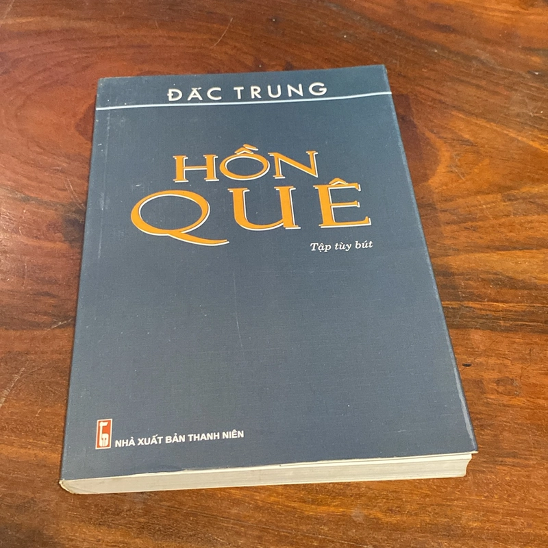 HỒN QUÊ - TẬP TÙY BÚT CỦA ĐẮC TRUNG (XB 2011) 484437
