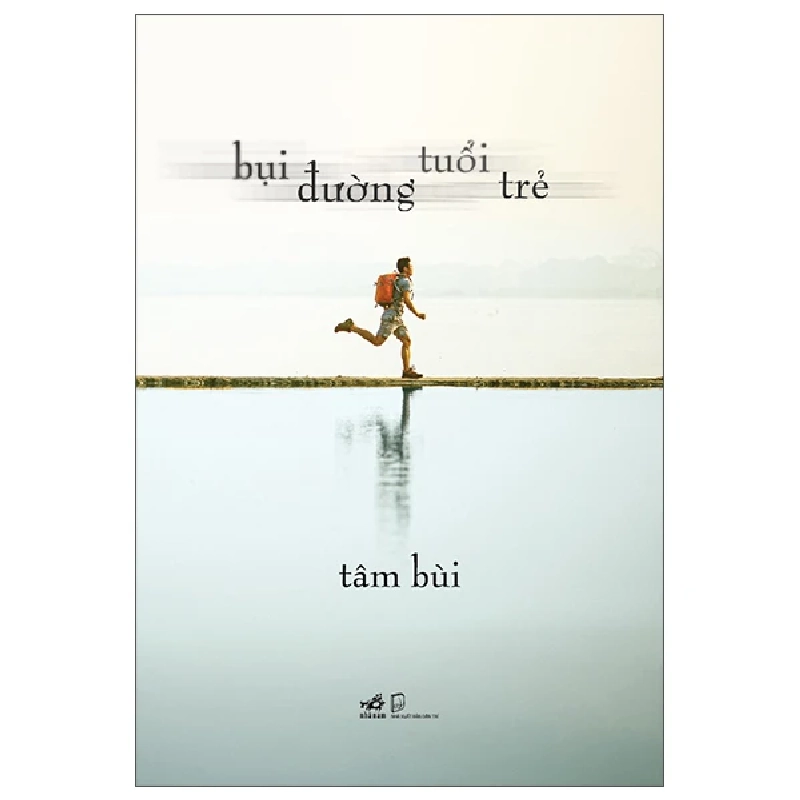 Bụi đường tuổi trẻ - Tâm Bùi - 2025 - Tản văn - Tiểu luận Rebooks.vn 940159