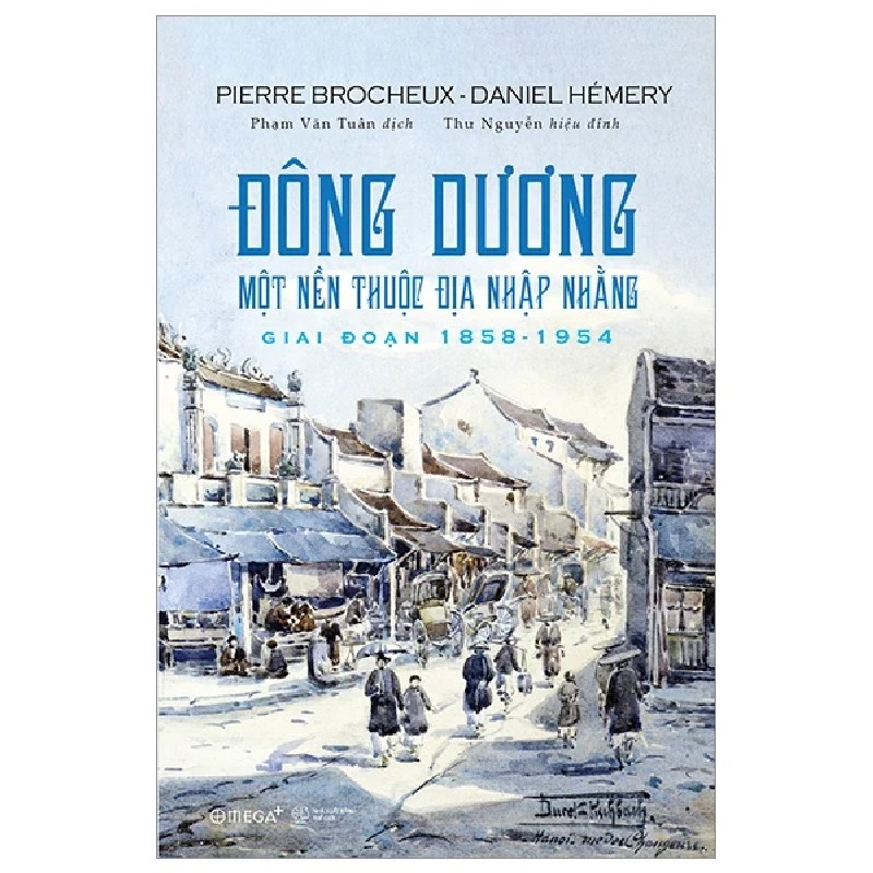 Đông Dương Một Nền Thuộc Địa Nhập Nhằng - Giai Đoạn 1858-1954 - Pierre Brocheux, Daniel Hémery 191380