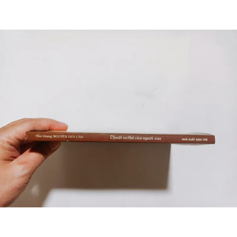 Thuật Xử Thế Của Người Xưa - Thu Giang Nguyễn Duy Cần 793104