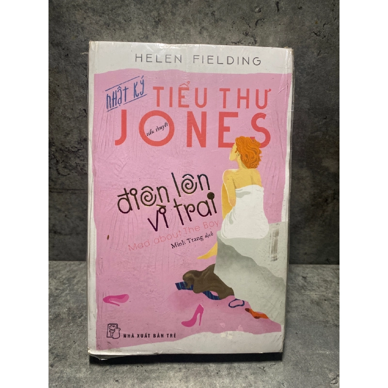 Nhật Ký Tiểu Thư Jones: Điên Lên Vì Trai - Helen Fielding Sách văn học STB0302 908864