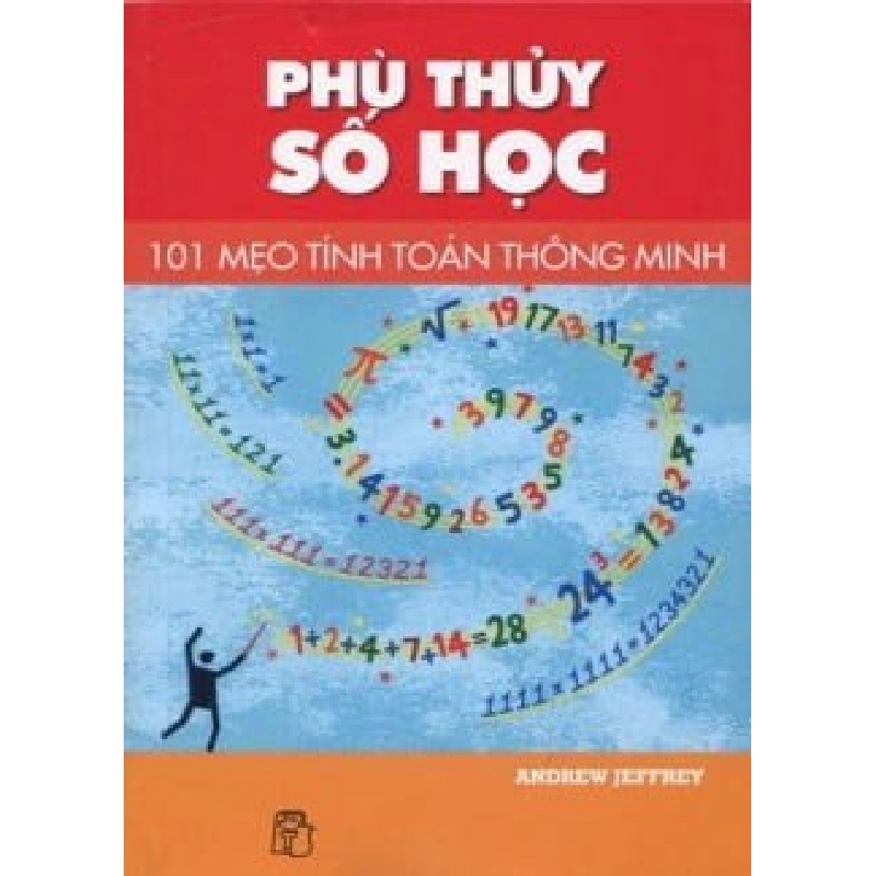 Phù Thủy Số Học - 101 Mẹo Tính Toán Thông Minh - Andrew Jeffrey ASB.PO Oreka Blogmeo 230225 515468